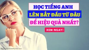 học tiếng anh lên bắt đầu từ đâu bây giờ nhỉ?