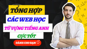 tổng hợp các web học từ vựng tiếng anh cực tốt dành cho bạn