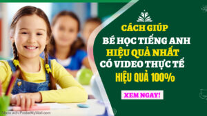 cách giúp bé học tiếng anh hiệu quả nhất có video thực tế