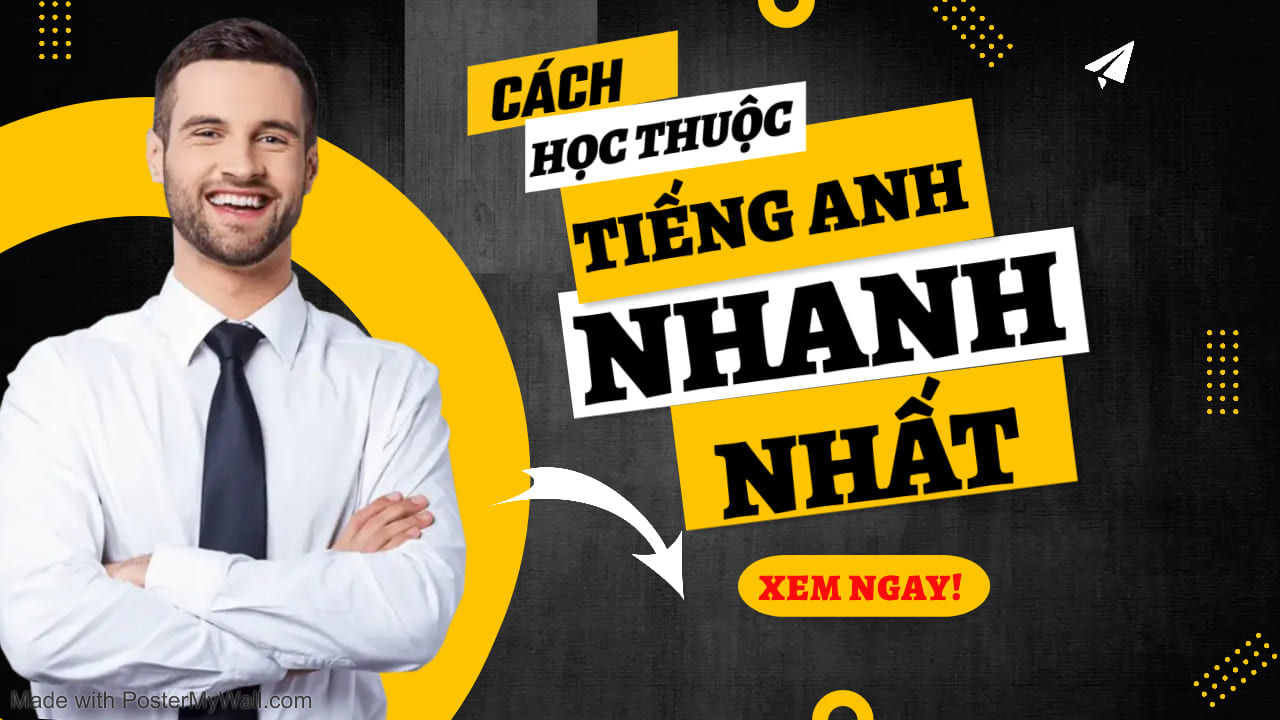 cách học thuộc tiếng anh nhanh nhất không tốn công sức