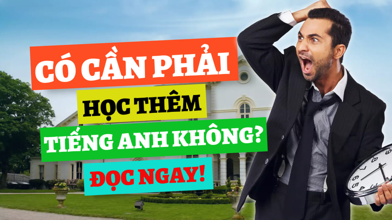 đọc ngay để biết có cần phải học thêm tiếng anh không nhé