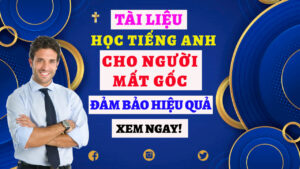 tài liệu học tiếng anh cho người mất gốc hiệu quả 100%